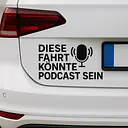 DIESE FAHRT KÖNNTE EIN PODCAST SEIN – Autoaufkleber - Master