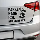 PARKEN KANN ICH. NUR NICHT HIER. – Autoaufkleber mit Icon - Master
